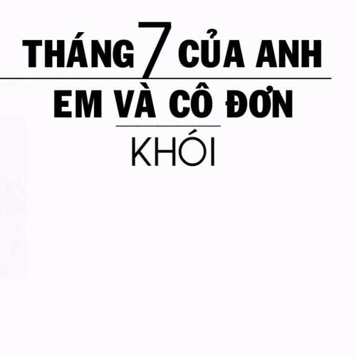 [BEAT] Tháng 7 Của Anh (Em và Cô Đơn)