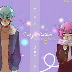 [IFVE2016] 東京駅/ Tokyo Station [Rurucchi x Faustus]