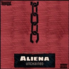 Aliena - Unchained (Prod. The McGrawlyzers)