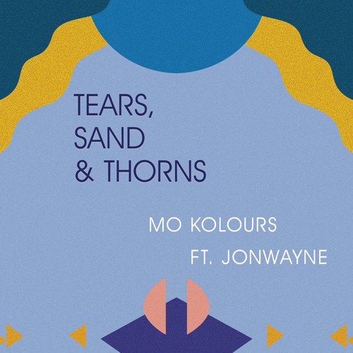Mo Kolours x Jonwayne - Tears, Sand & Thorns (Edit)