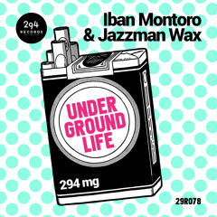 Iban Montoro & Jazzman Wax - Underground Life (Original Mix)