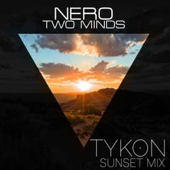 Nero - Two Minds (Tykon Sunset Mix)