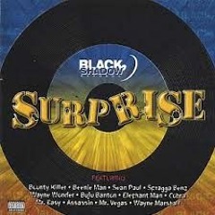 Surprise Riddim mix 2003 [Black Shadow] Mix By Djeasy