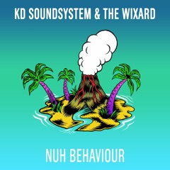 The Wixard & KD SOUNDSYSTEM - Nuh Behaviour (Radio Edit)