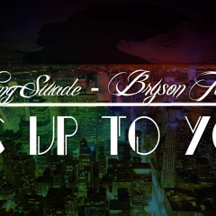It's Up To You (feat. Bryson Tiller) (Prod. By Cam Got Hits)