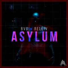 BVC X Releiv - Asylum