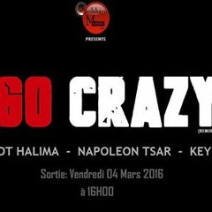 Go Crazy  SKAM - NAPOLEON TSAR - KEY EM TI - Prod By WOrdSharpMusic