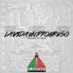 Krazy Gunz x Mateo Alan x Stranga - La Vida En Progreso