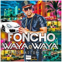 Foncho - Waya Waya - Dj CarLos La Bomba