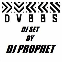 Dj set by Dj Prophet (DVBBS Theme)