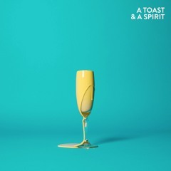 A Toast and a Spirit
