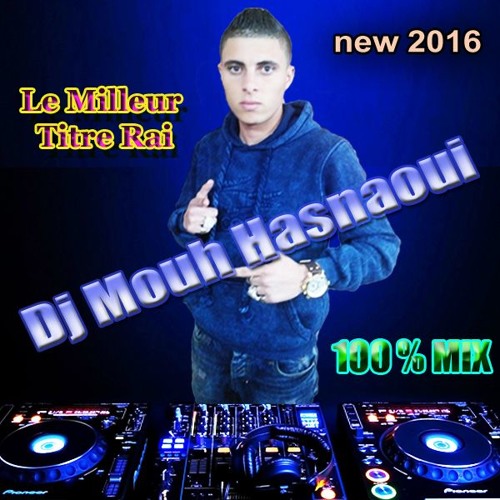 Listen to 05. Cheb Adjel Mazel Raki Fi Beli Dj Mouh Hasnaoui.mp3 by Dj Mouh  Hasnaoui in Haseen playlist online for free on SoundCloud