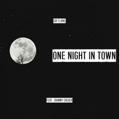 Sir Flame - One Night In Town feat. Johnny Culver