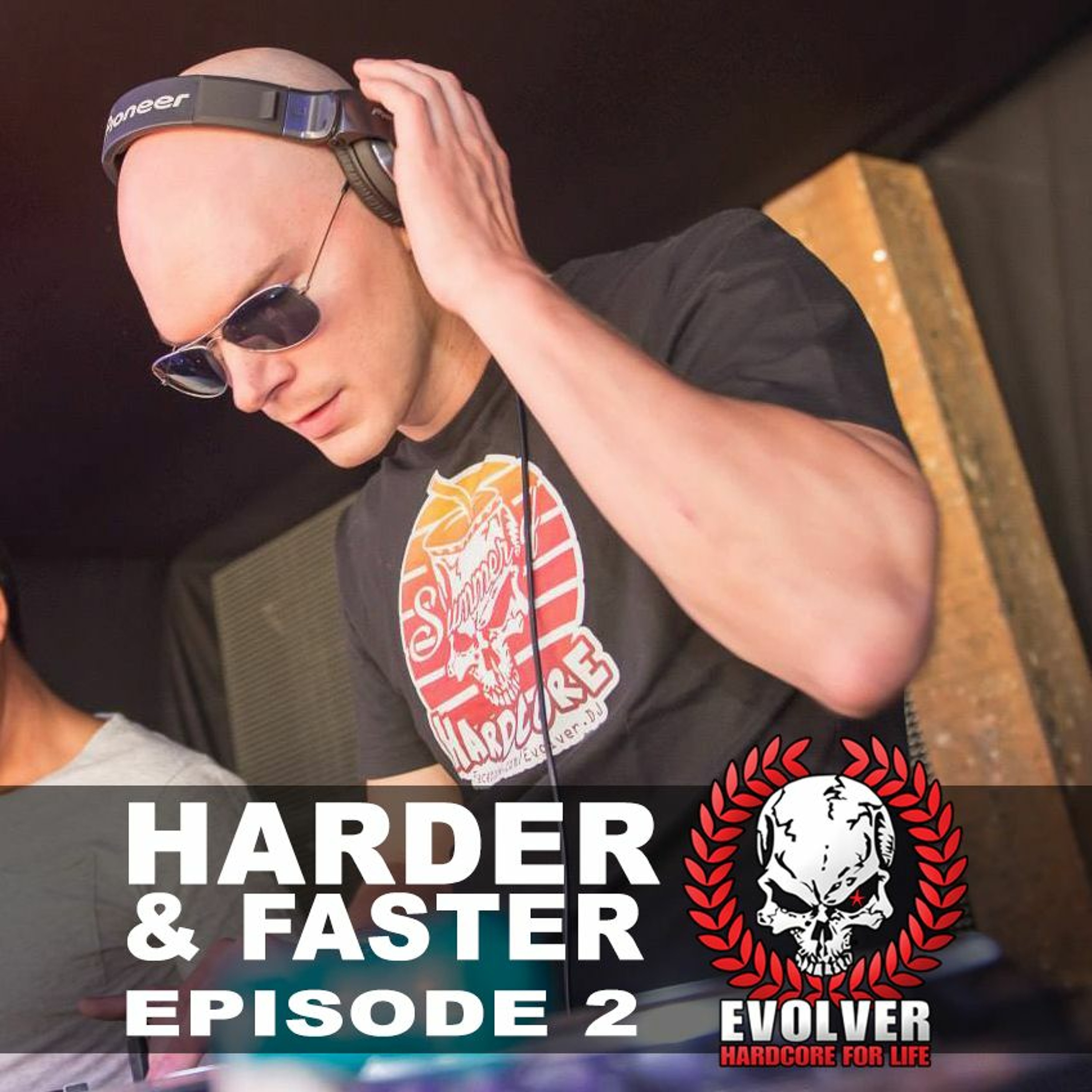 Evolver - Harder & Faster - Episode 02 [uptempo Hardcore] 05-03-2016 episode artwork