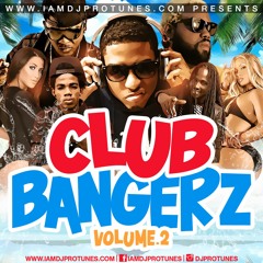 DJPROTUNES PRESENTS CLUB BANGERZ VOLUME.2