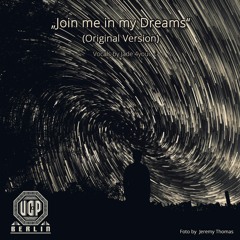 UCP Berlin - Join me in my Dreams (Original Version)