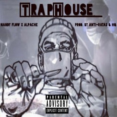 Nandy Flow X ALpachE - TrapHouse ( Prod. By Anti - Ratas & HQ ) 2016