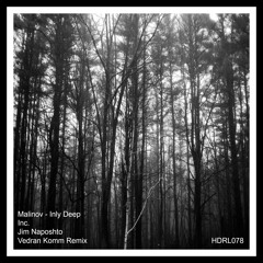Malinov - Inly Deep EP (Original dub mix) [HDRL078] exclusive