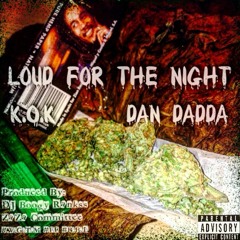 K.0.K X Dan Dadda X Loud For The Night