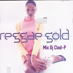 Mix Reggae Gold 1993-2000 DJ Clod-P