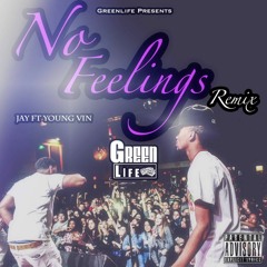 No Feelings Remix - Jay Ft Young Vin *Share*
