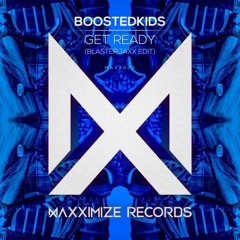 BOOSTEDKIDS - Get Ready! (Blasterjaxx Edit) (FL Studio Remake + FLP) *BUY = FREE DOWNLOAD*