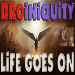Life Goes On EmceeDro Feat. Iniquity Rhymes