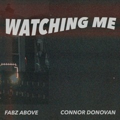 F.A. - Watching Me ft. Connor Donovan (Prod. LordQuan)