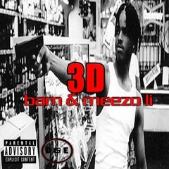 Bam&Meezo Li - 3D Prod.By Silky Beatz