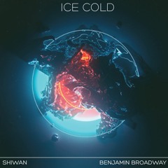 Shiwan X Benjamin Broadway - Ice Cold (Prod. By Jahmal Gittens)