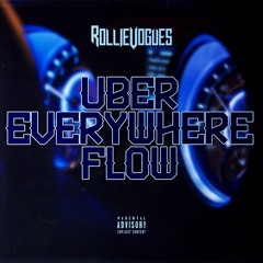 Uber Everywhere Flow- Rollie Vogues