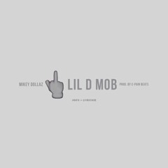 Mikey Dollaz - Fuck Lil D Mob (Prod. @CpainBeatz) Hosted By Dj Mill Ticket