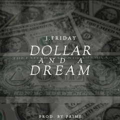 DOLLAR AND A DREAM PROD BY. PRIME