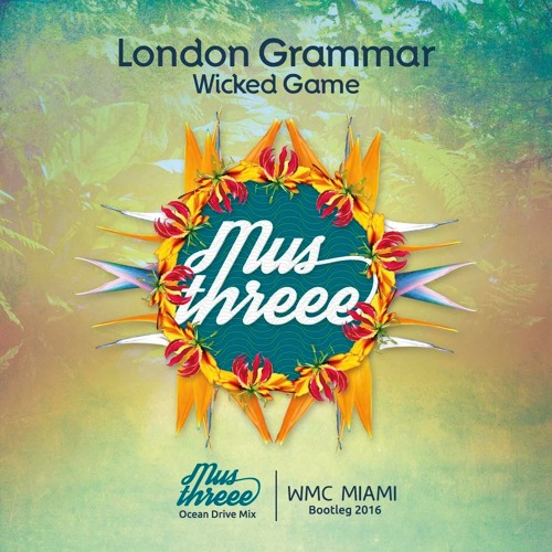 London Grammar -Wicked Game- (Mus Threee Ocean Drive Mix) 2016