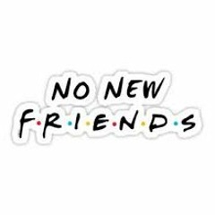 No New Friends- Erv100 & Chubby