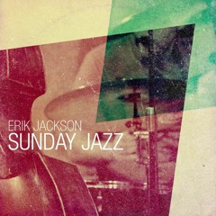 Erik Jackson - Sunday Jazz