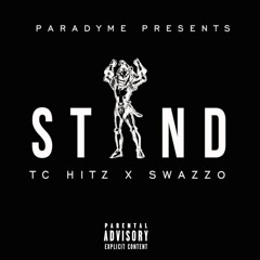 TC Hitz X Swazzo- Stand [Prod. by Swazzo]