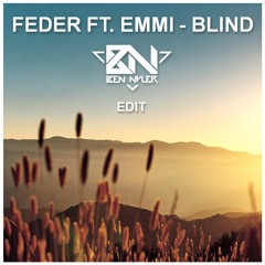 Feder ft. Emmi, Amice - Blind (Ben Nyler Edit) FREE DOWNLOAD