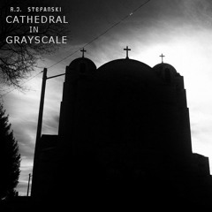Cathedral in Grayscale [original ambient piano composition]