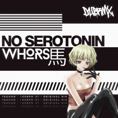Whorse - No Serotonin (Original Mix)