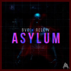 BVC X Releiv - Asylum (Original Mix) [FREE DOWNLOAD]