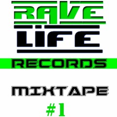 Rave Life Records Mix Tape #1