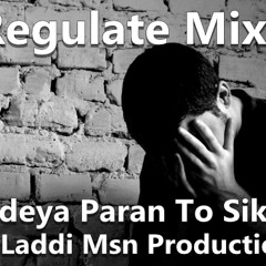 Sadeya Paran To Sikhi  Regulate Mix Dj Laddi Msn Production