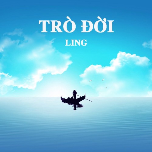 Trò Đời - Ling