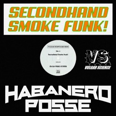 【FREE RIDDIM】HABANERO POSSE - SECONDHAND SMOKE FUNK!