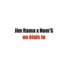 Jim Rama - Ou Étais Tu (Nom'Sensation)