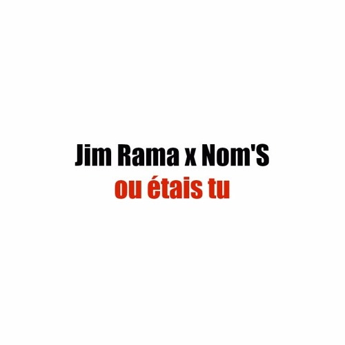 Jim Rama - Ou Étais Tu (Nom'Sensation)