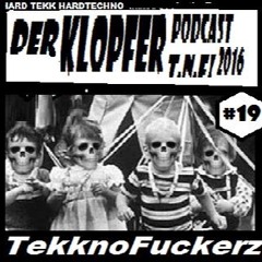 derKlopfer @ Tekk.no.Fuckerz!! Podcast 2016 #19