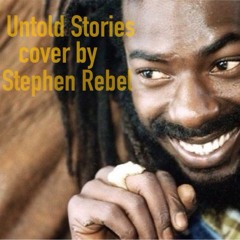Stephen Rebel - Untold Stories (Buju Banton cover)
