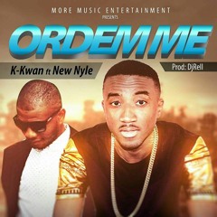 K-Kwan ft New Nyle - ORDEM ME